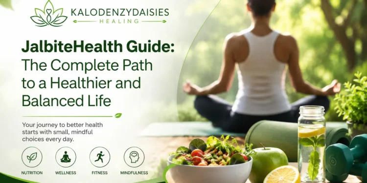 JalbiteHealth Guide: The Complete Path to a Healthier and Balanced Life