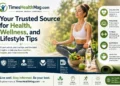 TimesHealthMag.com – Your Trusted Source for Health, Wellness, and Lifestyle Tips